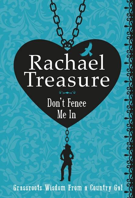 Don't Fence Me In by Rachael Treasure.