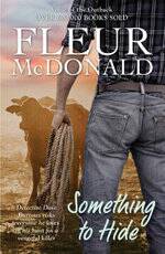 NEW READ: Here's an opportunity to win a copy of Something to Hide by Fleur McDonald. 