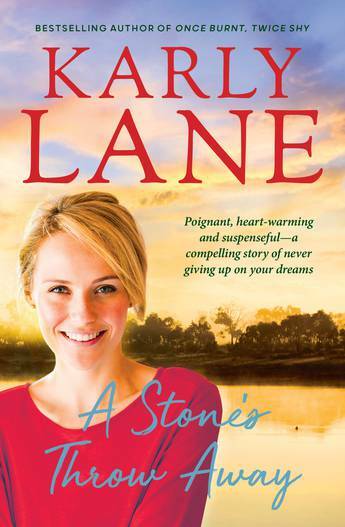 Win: A Stone's Throw Away by Karly Lane