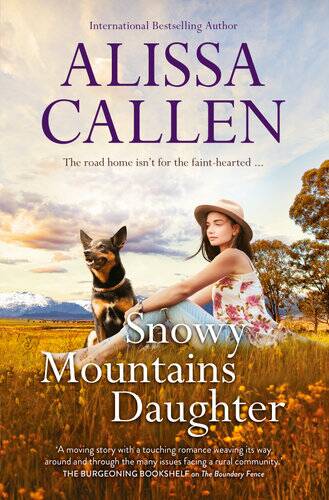 RIVITING STORY: Win a copy of Snowy Mountains Daughter by Alissa Callen. 
